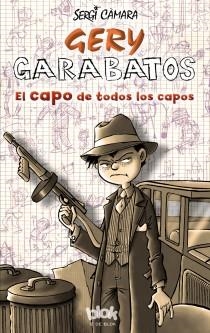 CAPO DE TODOS LOS CAPOS (GERY GARABATOS) | 9788415579311 | CAMARA, SERGIO | Llibreria La Gralla | Librería online de Granollers
