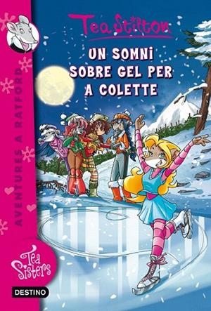 SOMNI SOBRE GEL PER A COLETTE, UN (TEA STILTON, 10) | 9788490573341 | STILTON, TEA | Llibreria La Gralla | Librería online de Granollers