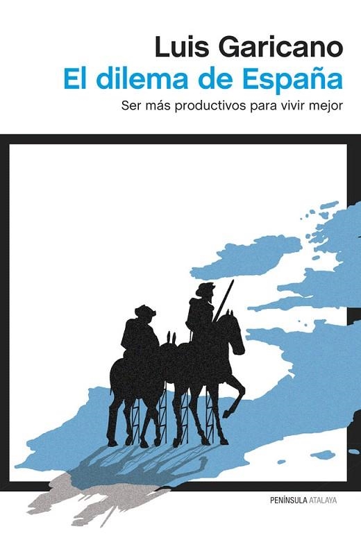 DILEMA DE ESPAÑA.SER MÁS PRODUCTIVOS PARA VIVIR MEJOR | 9788499422794 | GARICANO, LUIS | Llibreria La Gralla | Librería online de Granollers
