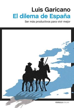 DILEMA DE ESPAÑA.SER MÁS PRODUCTIVOS PARA VIVIR MEJOR | 9788499422794 | GARICANO, LUIS | Llibreria La Gralla | Llibreria online de Granollers