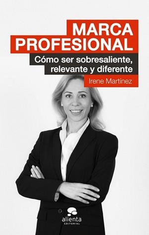 MARCA PROFESIONAL.CÓMO SER SOBRESALIENTE.RELEVANTE Y DIFERENTE | 9788415678694 | MARTÍNEZ, IRENE | Llibreria La Gralla | Llibreria online de Granollers