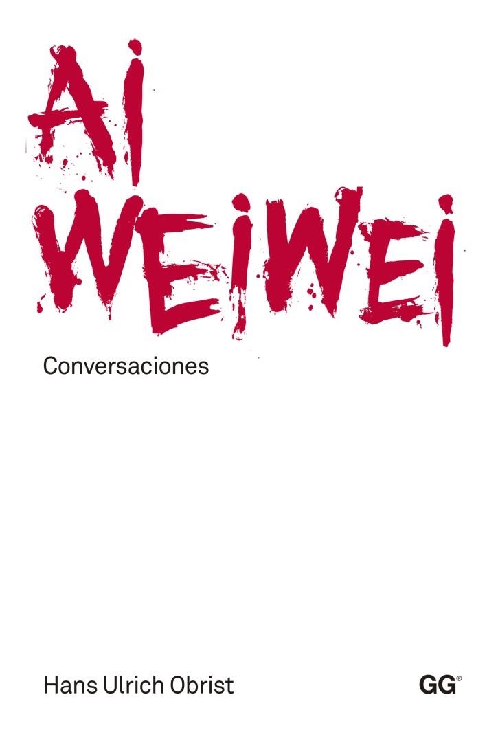 AI WEIWEI. CONVERSACIONES | 9788425225543 | OBRIST, HANS ULRICH | Llibreria La Gralla | Librería online de Granollers