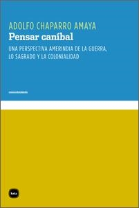 PENSAR CANÍBAL | 9788415917014 | CHAPARRO AMAYA, ADOLFO | Llibreria La Gralla | Librería online de Granollers