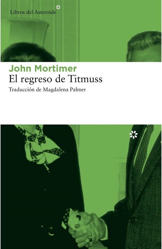 REGRESO DE TITMUSS, EL | 9788415625711 | MORTIMER, JOHN | Llibreria La Gralla | Llibreria online de Granollers
