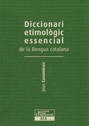 DICCIONARI ETIMOLÒGIC ESSENCIAL DE LA LLENGUA CATALANA VOL.3 | 9788415642251 | COROMINES, JOAN | Llibreria La Gralla | Llibreria online de Granollers