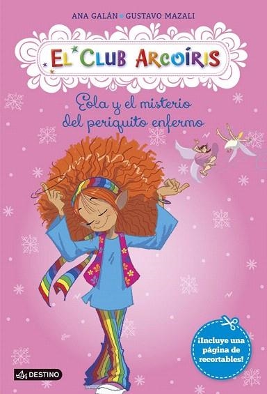 EOLA Y EL MISTERIO DEL PERIQUITO ENFERMO (EL CLUB ARCOÍRIS 2) | 9788408123262 | GALÁN, ANA; MAZALI, GUSTAVO | Llibreria La Gralla | Llibreria online de Granollers