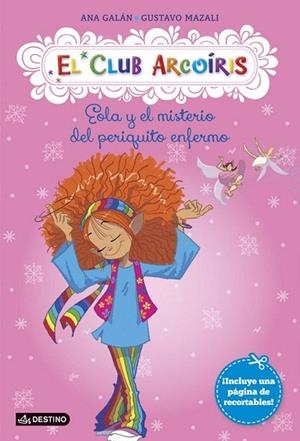 EOLA Y EL MISTERIO DEL PERIQUITO ENFERMO (EL CLUB ARCOÍRIS 2) | 9788408123262 | GALÁN, ANA; MAZALI, GUSTAVO | Llibreria La Gralla | Librería online de Granollers