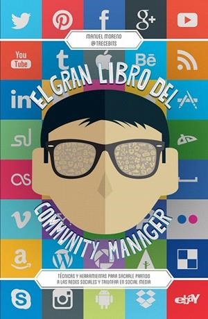 GRAN LIBRO DEL COMMUNITY MANAGER, EL | 9788498753417 | MORENO, MANUEL | Llibreria La Gralla | Llibreria online de Granollers