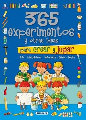 365 EXPERIMENTOS Y OTRAS IDEAS PARA CREAR Y JUGAR | 9788467720273 | Llibreria La Gralla | Llibreria online de Granollers