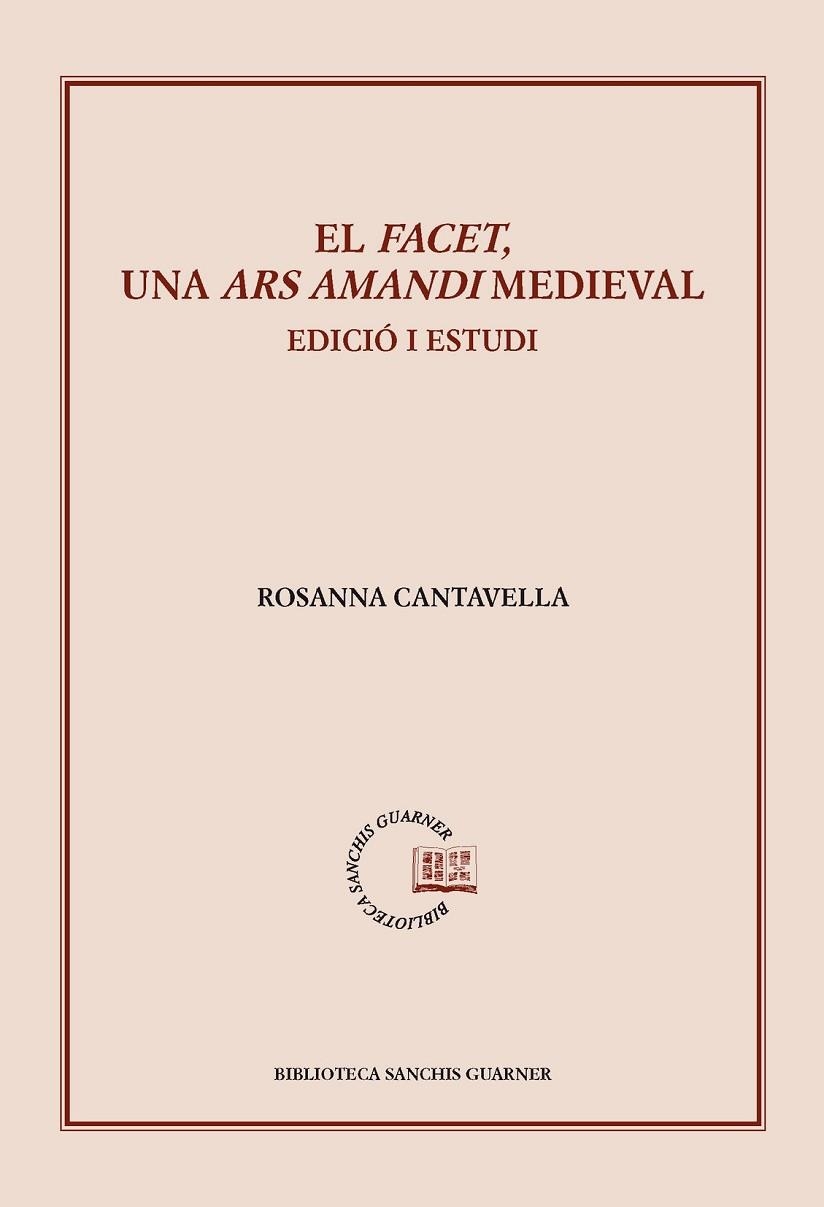 FACET, EL. UNA ARS AMANDI MEDIEVAL | 9788498836516 | CANTAVELLA, ROSANNA | Llibreria La Gralla | Librería online de Granollers
