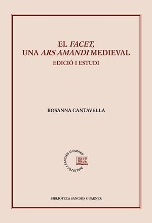 FACET, EL. UNA ARS AMANDI MEDIEVAL | 9788498836516 | CANTAVELLA, ROSANNA | Llibreria La Gralla | Llibreria online de Granollers