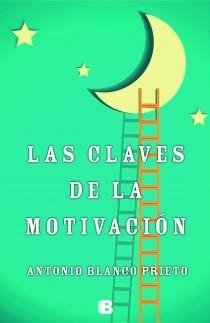 CLAVES DE LA MOTIVACIÓN, LAS | 9788466654210 | BLANCO PRIETO, ANTONIO | Llibreria La Gralla | Llibreria online de Granollers
