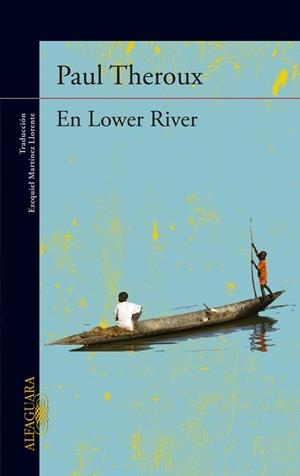 EN LOWER RIVER | 9788420413297 | THEROUX, PAUL | Llibreria La Gralla | Librería online de Granollers