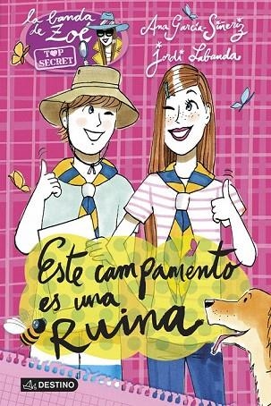 ESTE CAMPAMENTO ES UNA RUINA (ZOE. TOP SECRET 3) | 9788408123279 | GARCIA SIÑERIZ, ANA; LABANDA, JORDI | Llibreria La Gralla | Librería online de Granollers