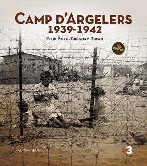 CAMP D'ARGELERS (1939-1942) (2ª EDICIÓ) | 9788497919029 | SOLÉ, FELIP / TUBAN, GRÉGORY | Llibreria La Gralla | Llibreria online de Granollers