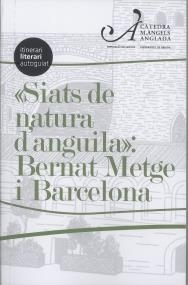 SIATS DE NATURA D'ANGUILA": BERNAT METGE I BARCELONA | 9788484584308 | Llibreria La Gralla | Llibreria online de Granollers