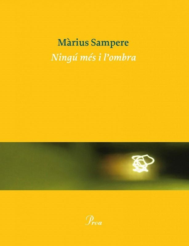 NINGÚ MÉS I L'OMBRA | 9788475884325 | SAMPERE, MÀRIUS | Llibreria La Gralla | Llibreria online de Granollers