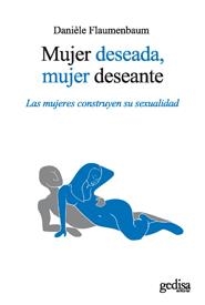 MUJER DESEADA, MUJER DESEANTE | 9788497847780 | FLAUMENBAUM, DANIÈLE | Llibreria La Gralla | Llibreria online de Granollers