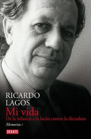MI VIDA.DE LA INFANCIA A LA LUCHA CONTRA LA DICTADURA | 9789568410865 | LAGOS, RICARDO | Llibreria La Gralla | Librería online de Granollers