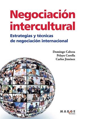 NEGOCIACIÓN INTERCULTURAL | 9788415340799 | CABEZA, DOMINGO/JIMÉNEZ, CARLOS/CORELLA, PELAYO | Llibreria La Gralla | Librería online de Granollers