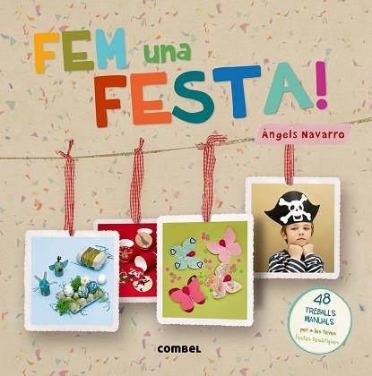 FEM UNA FESTA! | 9788498258684 | NAVARRO, ÀNGELS | Llibreria La Gralla | Llibreria online de Granollers