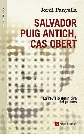 SALVADOR PUIG ANTICH, CAS OBERT | 9788415695585 | PANYELLA, JORDI | Llibreria La Gralla | Llibreria online de Granollers