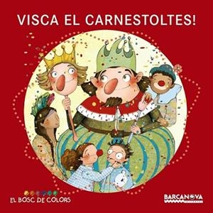 VISCA EL CARNESTOLTES! (EL BOSC DE COLORS) | 9788448932909 | BALDÓ, ESTEL/GIL, ROSA/SOLIVA, MARIA | Llibreria La Gralla | Librería online de Granollers