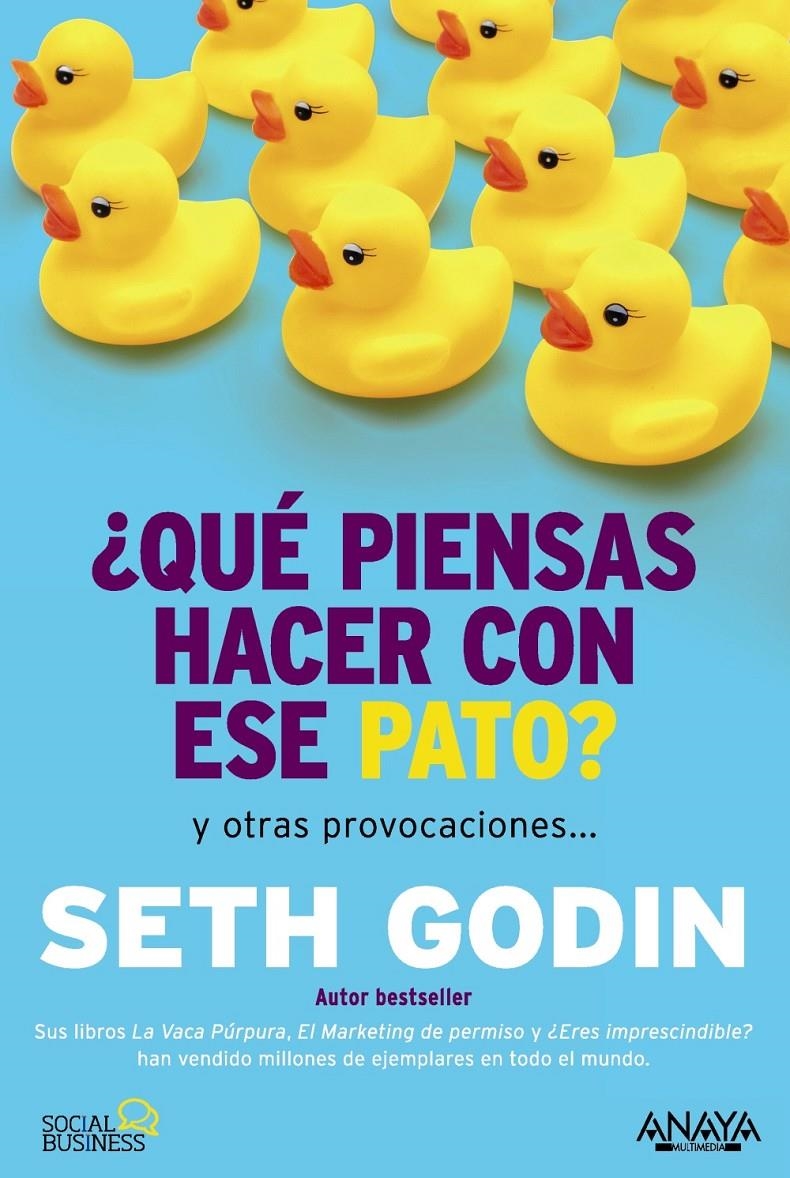 QUÉ PIENSAS HACER CON ESE PATO? | 9788441535206 | GODIN, SETH | Llibreria La Gralla | Llibreria online de Granollers