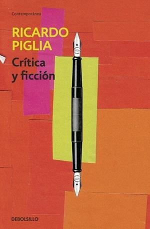 CRÍTICA Y FICCIÓN (DEBOLSILLO CONTEMPORÁNEA) | 9788490326756 | PIGLIA, RICARDO | Llibreria La Gralla | Librería online de Granollers