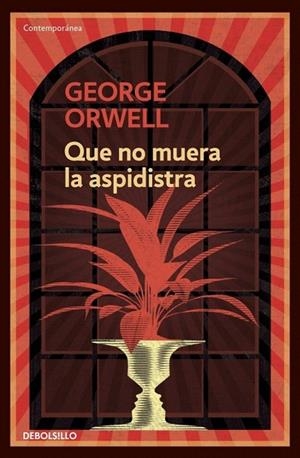 QUE NO MUERA LA ASPIDISTRA (DEBOLSILLO CONTEMPORÁNEA) | 9788499890913 | ORWELL, GEORGE | Llibreria La Gralla | Librería online de Granollers