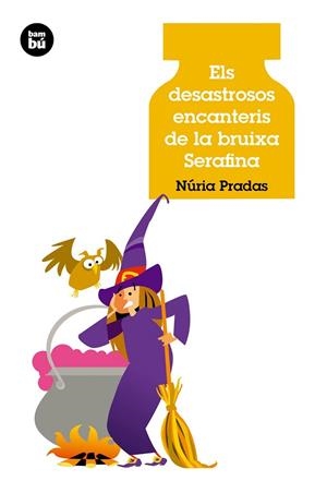 DESASTROSOS ENCANTERIS DE LA BRUIXA SERAFINA, ELS | 9788483432907 | PRADAS, NÚRIA | Llibreria La Gralla | Librería online de Granollers