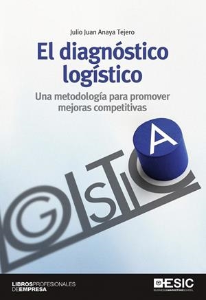 DIAGNÓSTICO LOGÍSTICO, EL | 9788473569774 | ANAYA, JULIO JUAN | Llibreria La Gralla | Llibreria online de Granollers