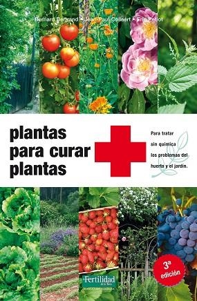 PLANTAS PARA CURAR PLANTAS (3ª EDICIÓN) | 9788494058257 | BERTRAND, BERNARD I D'ALTRES | Llibreria La Gralla | Librería online de Granollers