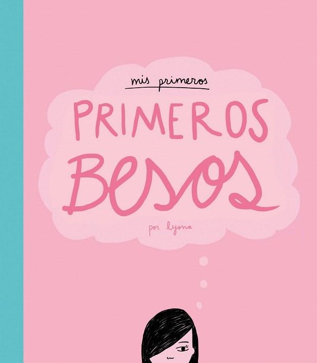 MIS PRIMEROS PRIMEROS BESOS | 9788415888482 | LYONA | Llibreria La Gralla | Librería online de Granollers