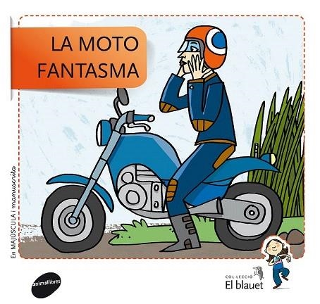 MOTO FANTASMA, LA (EL BLAUET, 5) | 9788415095439 | SOLER COBO, TERESA/VIU RODRÍGUEZ, MARIA/NADO SANJUÁN, VÍCTOR | Llibreria La Gralla | Llibreria online de Granollers