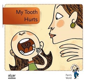 MY TOOTH HURTS (PAM'S WORLD, 2) | 9788498455854 | SOLER COBO, TERESA/VIU RODRÍGUEZ, MARIA/NADO SANJUÁN, VÍCTOR | Llibreria La Gralla | Llibreria online de Granollers