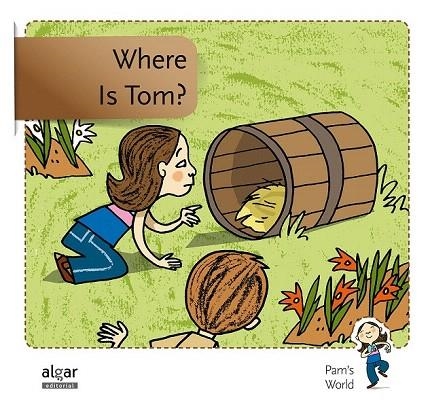 WHERE IS TOM? (PAM'S WORLD, 8) | 9788498455915 | SOLER COBO, TERESA/VIU RODRÍGUEZ, MARIA/NADO SANJUÁN, VÍCTOR | Llibreria La Gralla | Llibreria online de Granollers
