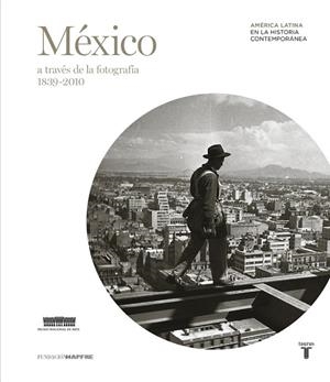 MEXICO A TRAVES DE LA FOTOGRAFIA 1839-2010 | 9788430607167 | Llibreria La Gralla | Llibreria online de Granollers