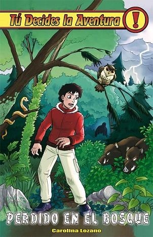 PERDIDO EN EL BOSQUE (TÚ DECIDES LA AVENTURA) | 9788415709558 | LOZANO RUIZ, CAROLINA | Llibreria La Gralla | Llibreria online de Granollers