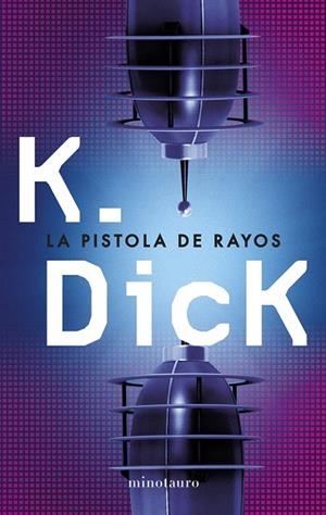 PISTOLA DE RAYOS, LA | 9788445000625 | DICK, PHILIP K. | Llibreria La Gralla | Llibreria online de Granollers