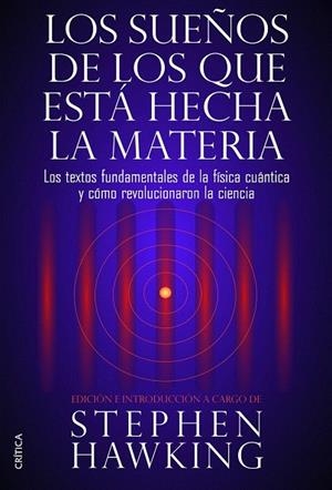 SUEÑOS DE LOS QUE ESTÁ HECHA LA MATERIA, LOS | 9788498926408 | HAWKING, STEPHEN | Llibreria La Gralla | Llibreria online de Granollers