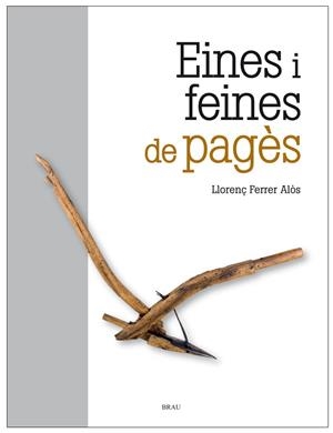 EINES I FEINES DE PAGÈS | 9788415885016 | FERRER, LLORENÇ | Llibreria La Gralla | Librería online de Granollers