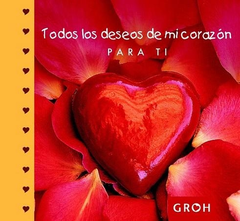 TODOS LOS DESEOS DE MI CORAZÓN PARA TI | 9788490680100 | Llibreria La Gralla | Librería online de Granollers