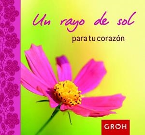 RAYO DE SOL PARA TU CORAZÓN, UN | 9788490680124 | Llibreria La Gralla | Llibreria online de Granollers