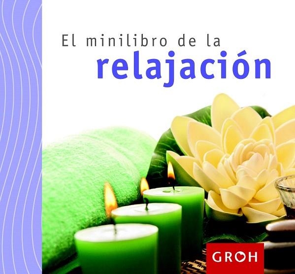 MINILIBRO DE LA RELAJACIÓN, EL | 9788490680131 | Llibreria La Gralla | Librería online de Granollers