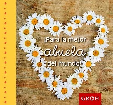PARA LA MEJOR ABUELA DEL MUNDO! | 9788490680018 | Llibreria La Gralla | Librería online de Granollers