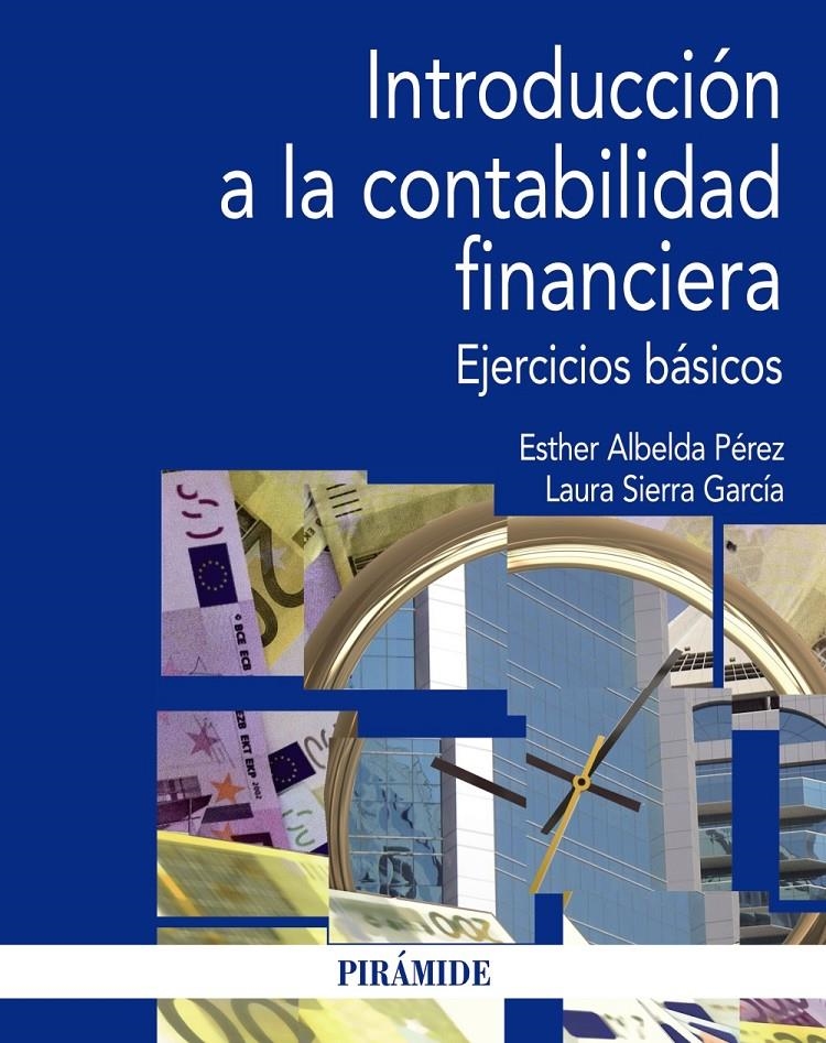 INTRODUCCIÓN A LA CONTABILIDAD FINANCIERA | 9788436831078 | ALBELDA PÉREZ, ESTHER/SIERRA GARCÍA, LAURA | Llibreria La Gralla | Llibreria online de Granollers