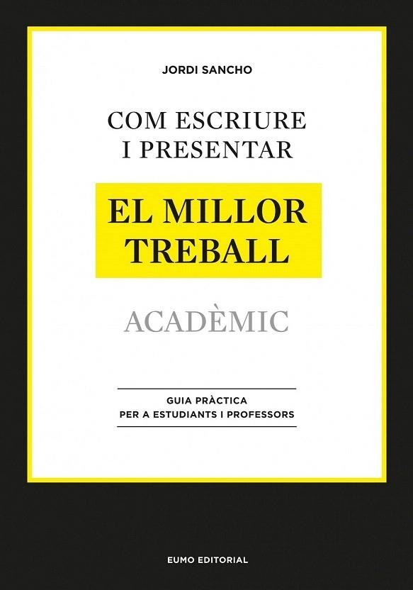 COM ESCRIURE I PRESENTAR EL MILLOR TREBALL ACADÈMIC | 9788497664998 | SANCHO, JORDI | Llibreria La Gralla | Llibreria online de Granollers