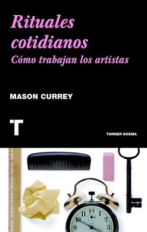 RITUALES COTIDIANOS. CÓMO TRABAJAN LOS ARTISTAS | 9788415832225 | CURREY, MASON | Llibreria La Gralla | Librería online de Granollers