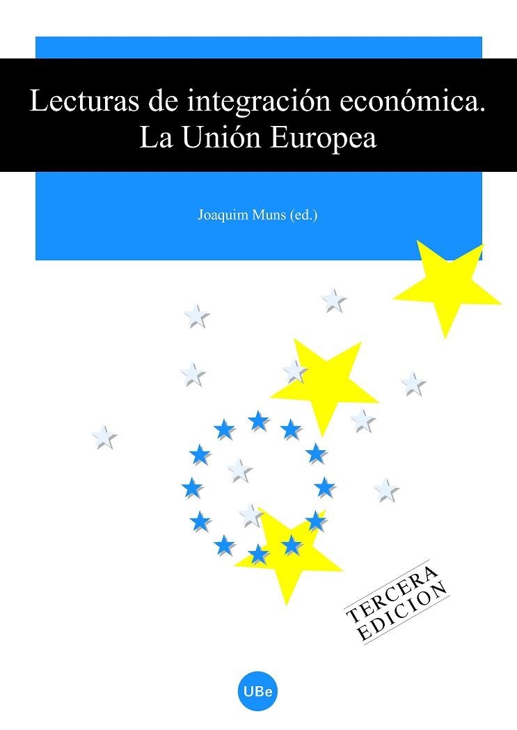 LECTURAS DE INTEGRACIÓN ECONÓMICA. LA UNIÓN EUROPEA (3A EDIC.) | 9788447529735 | MUNS ALBUIXECH, JOAQUIM (EDITOR) | Llibreria La Gralla | Librería online de Granollers